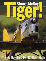 Tiger!: The de Havilland Tiger Moth kaina ir informacija | Kelionių vadovai, aprašymai | pigu.lt
