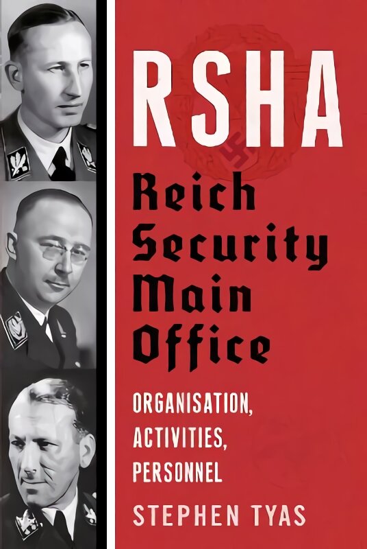 RSHA Reich Security Main Office: Organisation, Activities, Personnel kaina ir informacija | Socialinių mokslų knygos | pigu.lt