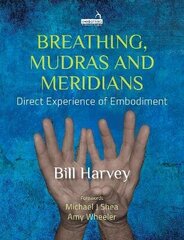 Breathing: The Bridge to Embodiment: Direct Experience of Embodiment kaina ir informacija | Saviugdos knygos | pigu.lt
