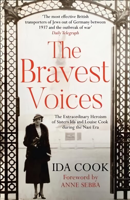 Bravest Voices: The Extraordinary Heroism of Sisters Ida and Louise Cook During the Nazi Era kaina ir informacija | Istorinės knygos | pigu.lt