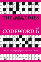 Times Codeword 5: 150 Cracking Logic Puzzles edition, No. 5, The Times Codeword 5: 150 Cracking Logic Puzzles цена и информация | Книги о питании и здоровом образе жизни | pigu.lt