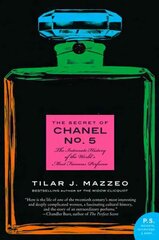 Secret of Chanel No. 5: The Intimate History of the World's Most Famous Perfume kaina ir informacija | Istorinės knygos | pigu.lt