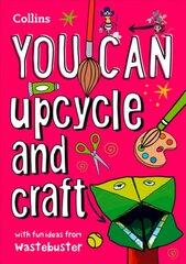 YOU CAN upcycle and craft: Be Amazing with This Inspiring Guide цена и информация | Книги для малышей | pigu.lt