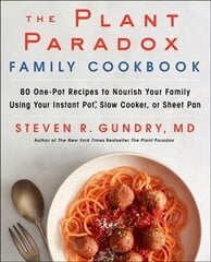 Plant Paradox Family Cookbook: 80 One-Pot Recipes to Nourish Your Family Using Your Instant Pot, Slow Cooker, or Sheet Pan цена и информация | Книги рецептов | pigu.lt