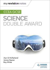 My Revision Notes: CCEA GCSE Science Double Award цена и информация | Книги для подростков и молодежи | pigu.lt