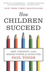 How Children Succeed: Grit, Curiosity, and the Hidden Power of Character kaina ir informacija | Socialinių mokslų knygos | pigu.lt