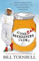 Bad Beekeepers Club: How I stumbled into the Curious World of Bees - and became (perhaps) a Better Person kaina ir informacija | Knygos apie sveiką gyvenseną ir mitybą | pigu.lt