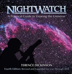 Nightwatch: A Practical Guide to Viewing the Universe: A Practical Guide to Viewing the Universe 4th edition kaina ir informacija | Knygos apie sveiką gyvenseną ir mitybą | pigu.lt