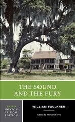 Sound and the Fury: An Authoritative Text, Backgrounds and Contexts, Criticism Third Edition цена и информация | Fantastinės, mistinės knygos | pigu.lt