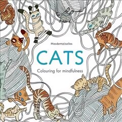 Cats: Colouring for Mindfulness цена и информация | Книги о питании и здоровом образе жизни | pigu.lt