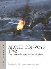 Arctic Convoys 1942: The Luftwaffe cuts Russia's lifeline kaina ir informacija | Istorinės knygos | pigu.lt