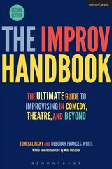 Improv Handbook: The Ultimate Guide to Improvising in Comedy, Theatre, and Beyond 2nd edition kaina ir informacija | Knygos apie meną | pigu.lt