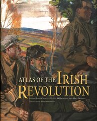 Atlas of the Irish Revolution цена и информация | Исторические книги | pigu.lt