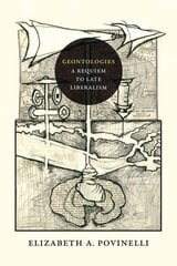 Geontologies: A Requiem to Late Liberalism цена и информация | Книги по социальным наукам | pigu.lt