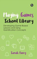 Playing Games in the School Library: Developing Game-Based Lessons and Using Gamification Concepts цена и информация | Энциклопедии, справочники | pigu.lt