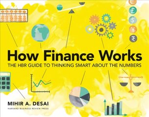 How Finance Works: The HBR Guide to Thinking Smart About the Numbers цена и информация | Книги по экономике | pigu.lt