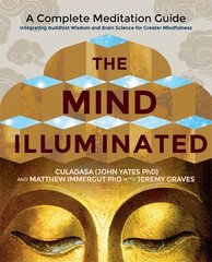 Mind Illuminated: A Complete Meditation Guide Integrating Buddhist Wisdom and Brain Science for Greater Mindfulness цена и информация | Самоучители | pigu.lt