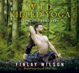 Wild Kilted Yoga: Flow and Feel Free kaina ir informacija | Saviugdos knygos | pigu.lt