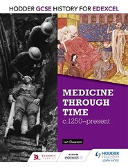 Hodder GCSE History for Edexcel: Medicine Through Time, c1250-Present цена и информация | Книги для подростков  | pigu.lt