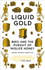 Liquid Gold: Bees and the Pursuit of Midlife Honey kaina ir informacija | Knygos apie sveiką gyvenseną ir mitybą | pigu.lt