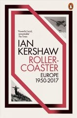 Roller-Coaster: Europe, 1950-2017 цена и информация | Исторические книги | pigu.lt