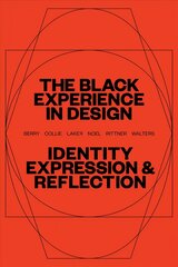 Black Experience in Design: Identity, Expression & Reflection kaina ir informacija | Knygos apie meną | pigu.lt