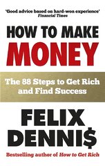 How to Make Money: The 88 Steps to Get Rich and Find Success kaina ir informacija | Saviugdos knygos | pigu.lt