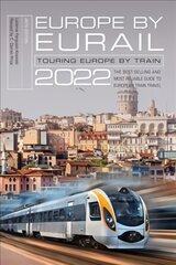 Europe by Eurail 2022: Touring Europe by Train 46th Edition цена и информация | Путеводители, путешествия | pigu.lt