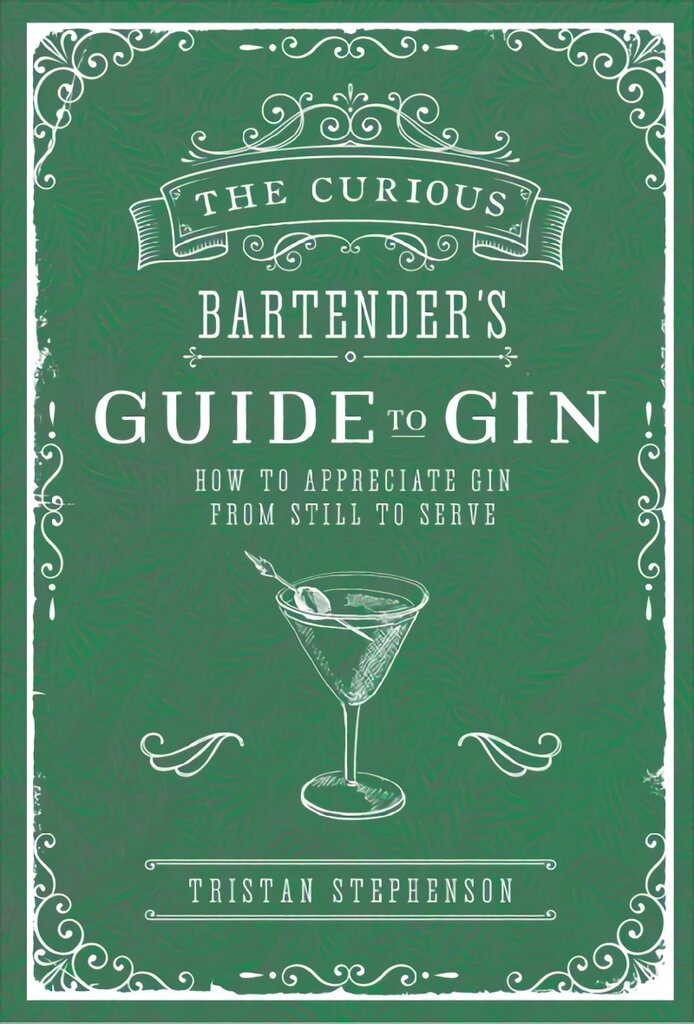 Curious Bartender's Guide to Gin: How to Appreciate Gin from Still to Serve цена и информация | Receptų knygos | pigu.lt