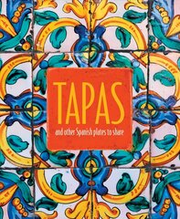 Tapas: And Other Spanish Plates to Share цена и информация | Книги рецептов | pigu.lt