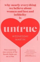 Untrue: why nearly everything we believe about women and lust and infidelity is untrue kaina ir informacija | Saviugdos knygos | pigu.lt