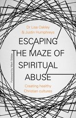 Escaping the Maze of Spiritual Abuse: Creating Healthy Christian Cultures kaina ir informacija | Dvasinės knygos | pigu.lt