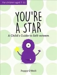 You're a Star: A Child's Guide to Self-Esteem цена и информация | Книги для подростков  | pigu.lt