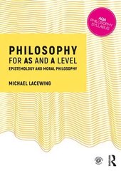 Philosophy for AS and A Level: Epistemology and Moral Philosophy kaina ir informacija | Istorinės knygos | pigu.lt