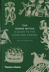 Norse Myths: A Guide to the Gods and Heroes kaina ir informacija | Socialinių mokslų knygos | pigu.lt