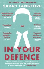 In Your Defence: True Stories of Life and Law цена и информация | Биографии, автобиогафии, мемуары | pigu.lt