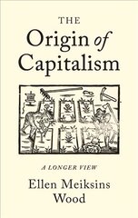 Origin of Capitalism: A Longer View kaina ir informacija | Ekonomikos knygos | pigu.lt