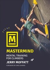 Mastermind: Mental training for climbers 2nd edition kaina ir informacija | Knygos apie sveiką gyvenseną ir mitybą | pigu.lt