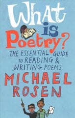 What Is Poetry?: The Essential Guide to Reading and Writing Poems kaina ir informacija | Knygos paaugliams ir jaunimui | pigu.lt