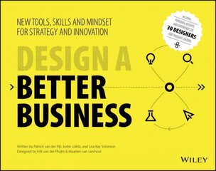 Design a Better Business: New Tools, Skills, and Mindset for Strategy and Innovation kaina ir informacija | Ekonomikos knygos | pigu.lt