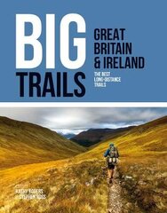 Big Trails: Great Britain & Ireland: The best long-distance trails цена и информация | Путеводители, путешествия | pigu.lt