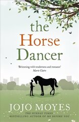Horse Dancer: Discover the heart-warming Jojo Moyes you haven't read yet цена и информация | Фантастика, фэнтези | pigu.lt