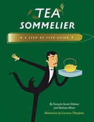 Tea Sommelier: A Step-by-Step Guide kaina ir informacija | Receptų knygos | pigu.lt