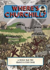 Where's Churchill?: A World War Two Search and Find Book kaina ir informacija | Istorinės knygos | pigu.lt