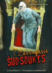 Žavingasis šunsnukis. Lietuviškoji J. Pilsudskio biografija цена и информация | Исторические книги | pigu.lt