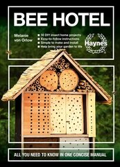 Bee Hotel: All you need to know in one concise manual цена и информация | Книги по садоводству | pigu.lt