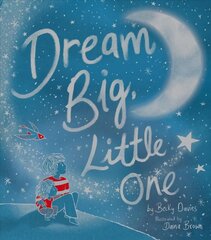 Dream Big, Little One цена и информация | Книги для самых маленьких | pigu.lt