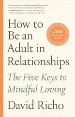 How to Be an Adult in Relationships: The Five Keys to Mindful Loving цена и информация | Самоучители | pigu.lt