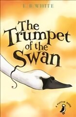 Trumpet of the Swan kaina ir informacija | Knygos paaugliams ir jaunimui | pigu.lt