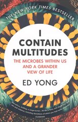 I Contain Multitudes: The Microbes Within Us and a Grander View of Life цена и информация | Книги по экономике | pigu.lt